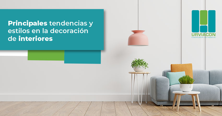 Principales tendencias y estilos en la decoración de interiores